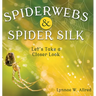 Spiderwebs and Spider Silk: Let's Take a Closer Look