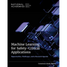 Machine Learning for Safety-Critical Applications: Opportunities, Challenges, and a Research Agenda
