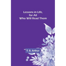 Lessons in Life, for All Who Will Read Them