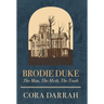 Brodie Duke: The Man, The Myth, The Truth