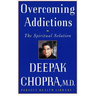 Overcoming Addictions: The Spiritual Solution