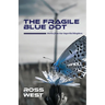 The Fragile Blue Dot: Stories from Our Imperiled Biosphere