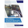 Non-Ferrous Extractive Metallurgy - Industrial Practices - 2nd Ed