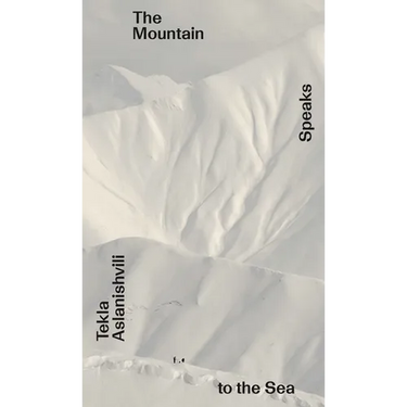 Tekla Aslanishvili: The Mountain Speaks to the Sea: Onomatopee #261