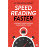 Speed Reading Faster: Maximize Your Success in Business & Study