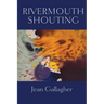 Rivermouth Shouting