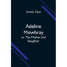 Adeline Mowbray; or, The Mother and Daughter