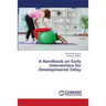 A Handbook on Early Intervention for Developmental Delay