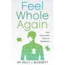 Feel Whole Again: Your Humanistic Guide to Healthcare