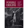 Possible Origins: A Cultural History of Chinese Martial Arts, Theater and Religion