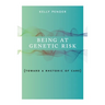 Being at Genetic Risk: Toward a Rhetoric of Care
