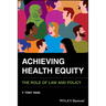 Achieving Health Equity: The Role of Law and Policy