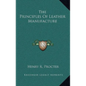 The Principles Of Leather Manufacture