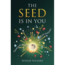 The Seed Is in You