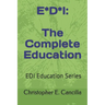 E*d*i: The Complete Education: Book 5 in the EDI Education Series