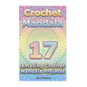 Crochet Mandala: 17 Amazing Crochet Mandala Projects: (Crochet Mandala Patterns, Crochet for Beginners)