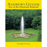 Andrews Geyser: Star of the Mountain Railroad