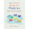 Little Book of Chakras: Balance Your Energy Centers for Health, Vitality and Harmony