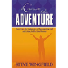 Live the Adventure: Experience the Excitement of Encountering God and Living in His Love Forever