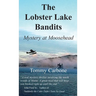 The Lobster Lake Bandits: Mystery at Moosehead: