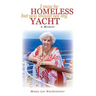 I May Be Homeless, But You Should See My Yacht