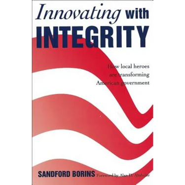 Innovating with Integrity: How Local Heroes Are Transforming American Government