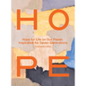 Hope for Life on Our Planet: Inspiration for Seven Generations