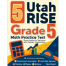 5 Utah RISE Grade 5 Math Practice Tests: Proven Practice for Top Scores with Detailed Explanations