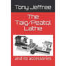 The Taig/Peatol Lathe: and its accessories