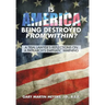 Is America Being Destroyed from Within?: A Trial Lawyer's Reflections On A Patriarch's Emphatic Warning