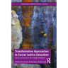 Transformative Approaches to Social Justice Education: Equity and Access in the College Classroom