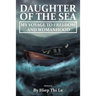 Daughter of the Sea: My Voyage to Freedom and Womanhood