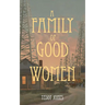 A Family of Good Women