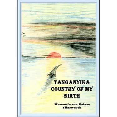 Tanganyika, Country of My Birth