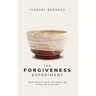 The Forgiveness Experiment: What Would Your Life Look Like If You Let It All Go?