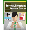 Cervical, Breast and Prostate Cancer