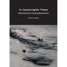 In Catastrophic Times: Resisting the Coming Barbarism