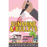 Sunshine and Bullets