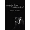 Amazing Grace In the Midst of Grief
