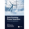 Grid-Forming Power Inverters: Control and Applications