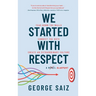 We Started with Respect