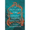 The Painter's Fire: A Forgotten History of the Artists Who Championed the American Revolution