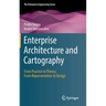 Enterprise Architecture and Cartography: From Practice to Theory; From Representation to Design