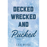 Decked, Wrecked and Pucked