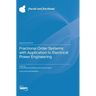 Fractional Order Systems with Application to Electrical Power Engineering