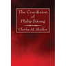 The Crucifixion of Philip Strong