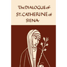 Catherine of Siena: The Dialogue of the Seraphic Virgin