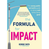 The Formula for Impact: The young public servant's guide to doing well while doing good