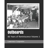 Outboards: 80 Years of Reminiscence Volume 2