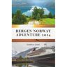 Bergen Norway Adventure 2024: Ultimate Guide to the Enchanting Charms and Hidden Gem of the Land